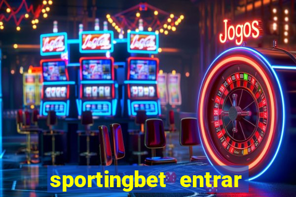 sportingbet entrar na minha conta
